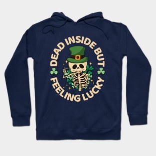 Dead Inside But Feeling Lucky Skeleton Funny St Patricks Day Hoodie